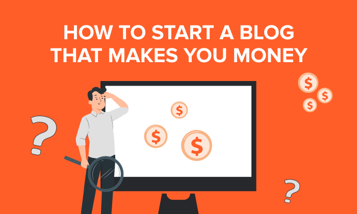 How to start a blog that makes you money
