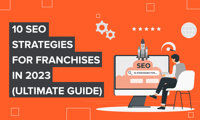 A graphic saying: 10 SEO Strategies For Franchises In 2023 (Ultimate Guide)