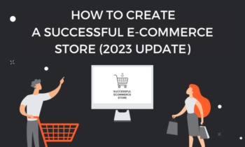 How-to-Create-a-Successful-E-Commerce-Store-2023-Update-v2
