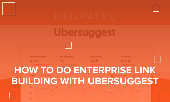 A graphic saying "How To Do Enterprise Link Building With Ubersuggest"
