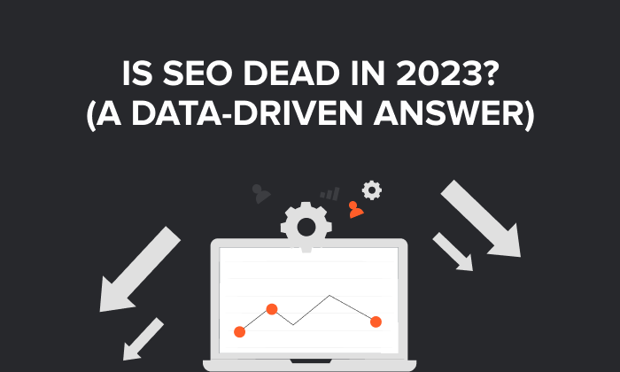 A graphic saying "Is SEO Dead in 2023? (A Data-Driven Answer)