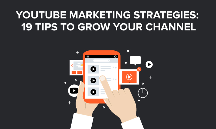 A graphic saying "YouTube Marketing Strategies: 19 Tips to Grow Your Channel"