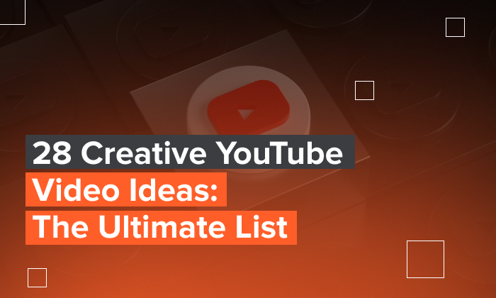 A graphic that says: 28 Creative YouTube Ideas: The Ultimate List