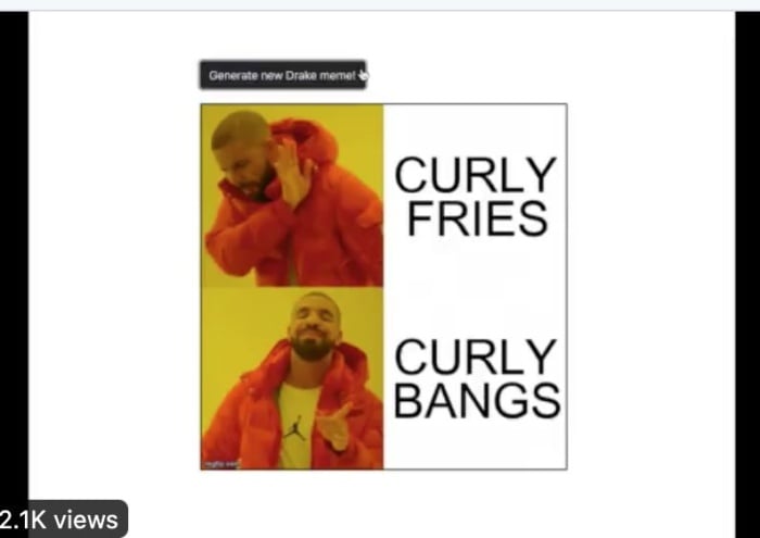 A meme of Drake about Curly Fries and Curly bangs, 