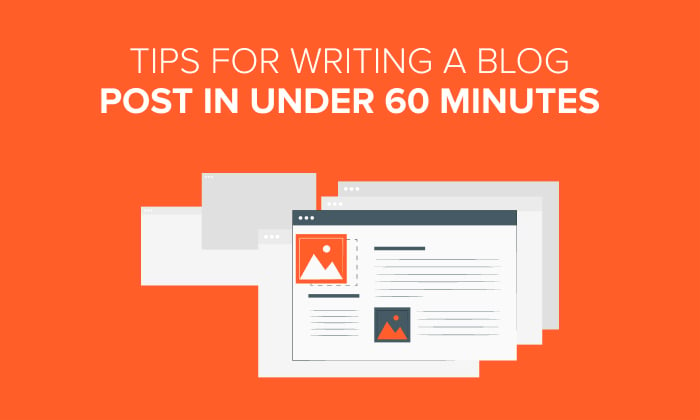 A graphic saying "Tips For Writing A Blog Post In Under 60 Minutes"