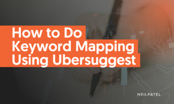 How To Do Keyword Mapping Using Ubersuggest - Neil Patel