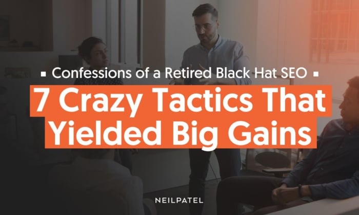 A graphic saying: "Confessions of a Retired Black Hat SEO: 7 Crazy Tactics That Yielded Big Gains"