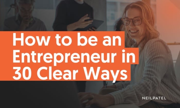 A graphic saying: How To Be An Entrepreneur in 30 Clear Ways
