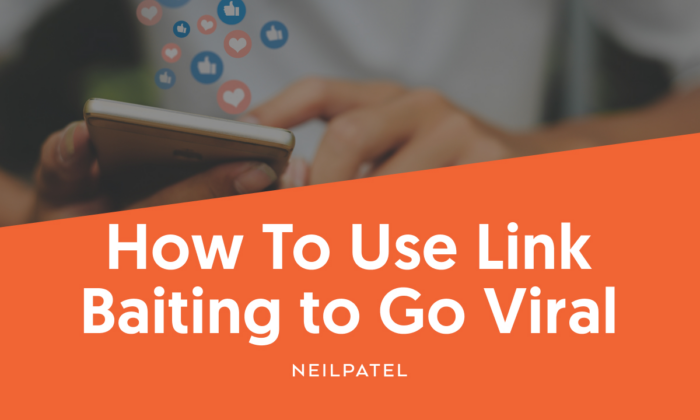 How to use link baiting to go viral. 