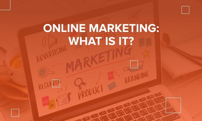 A graphic saying "Online Marketing: What Is It?