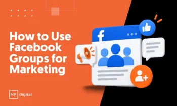 Alt text: An NP-branded graphic saying How to Use Facebook Groups for Marketing.