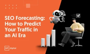 A graphic saying SEO Forecasting: How to Predict Your Traffic in an AI Era