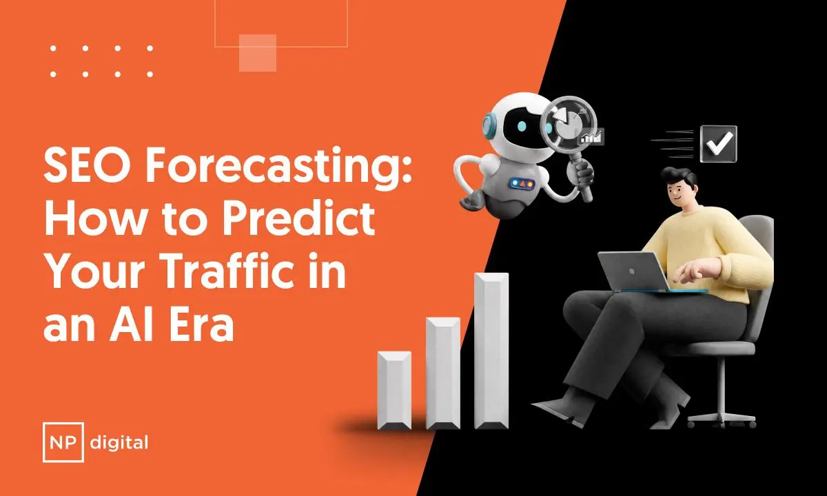 SEO Forecasting: How to Predict Your Traffic in an AI Era