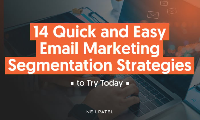 A graphic saying "14 Quick and Easy Email Marketing Segmentation Strategies to Try Today."
