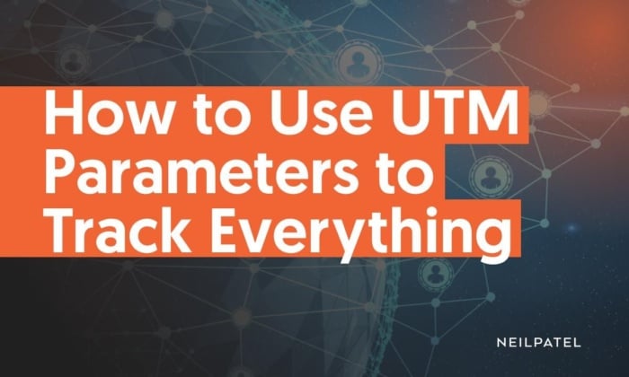 How to use UTM parameters to track everything. 