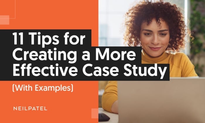 A graphic saying: 11 Tips for Creating a More Effective Case Study (With Examples)