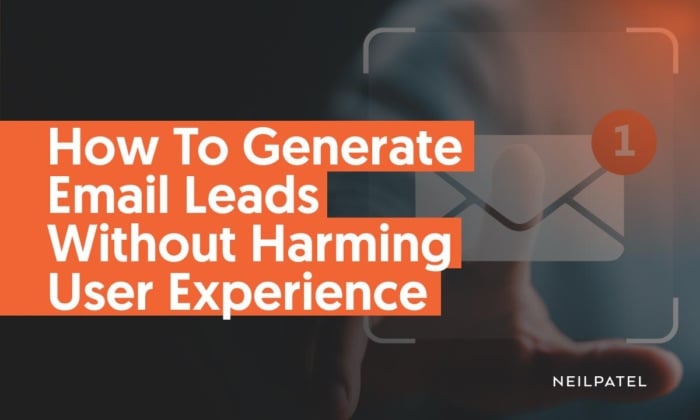 How to generate email leads without harming user experience. 