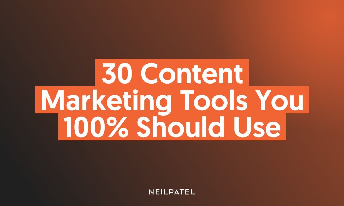 30 Content Marketing Tools You 100% Should Use