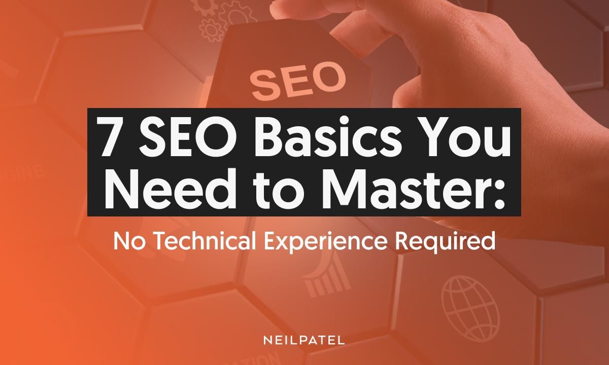 7 SEO Basics You Need to Master (No Technical Experience Needed)