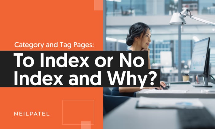 A graphic saying: Category and Tag Pages: To Index or No Index and Why?
