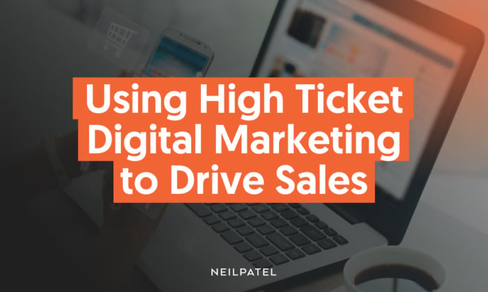 A graphic saying "Using High-Ticket Digital Marketing to Drive Sales."