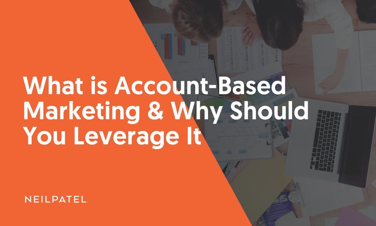 What is account-based marketing and why you should leverage it. 