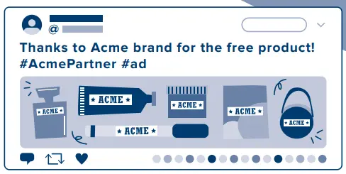 Illustration of a social media post thanking Acme for free products with hashtags #AcmePartner and #ad from the FTC document “Disclosures 101 for Social Media Influencers.”