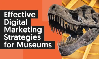 A graphic saying "Effective Digital Marketing Strategies For Museums."