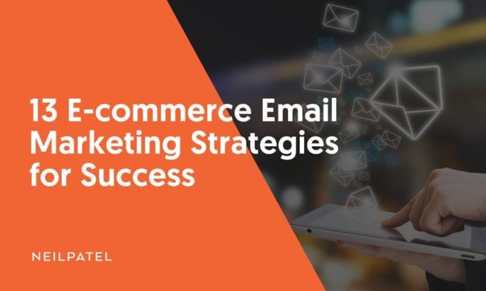 A graphic that says 13 E-commerce Email Marketing Strategies For Success
