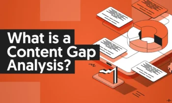 A graphic that says "What is a Content Gap Analysis?"
