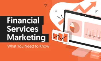 A graphic that says "FInancial Service Marketing, What You Need To Know."