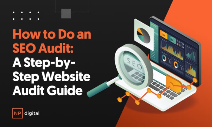 A graphic that says "How To Do an SEO Audit: A Step-By-Step Website Audit Guide