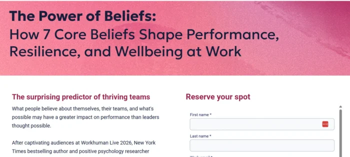 Workhuman’s landing page for their webinar, “The Power of Beliefs: How 7 Core Beliefs Shape Performance, Resilience, and Wellbeing at Work,” showcases how landing pages can generate leads through a capture form and engaging copy.