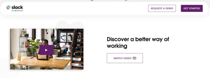 Slack’s landing page uses an embedded video, which they invite visitors to watch with the headline, “Discover a better way of working.”