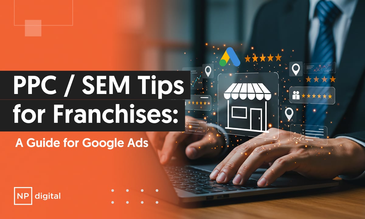 PPC / SEM Tips for Franchises: A Guide for Google Ads