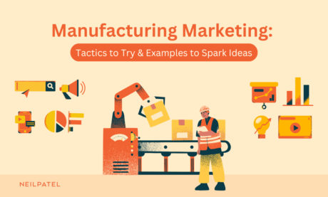 Illustration of manufacturing with text that reads "Manufacturing Marketing: Tactics to Try & Examples to Spark Ideas."