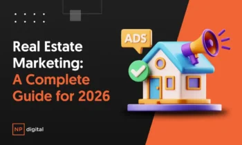 NP Digital-branded graphic that reads, “Real Estate Marketing: A Complete Guide for 2026”