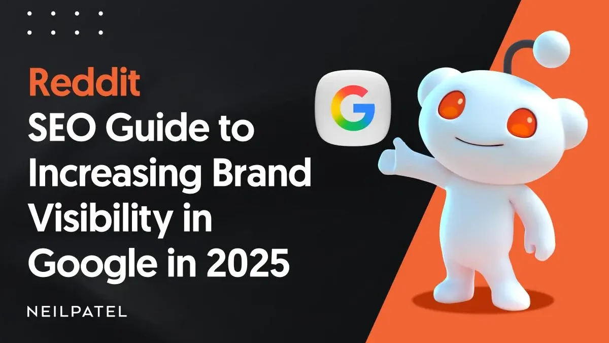 Reddit SEO: How to Use Reddit for SEO in 2025 - Neil Patel