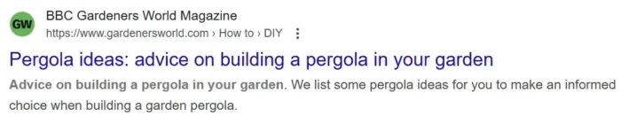BBC Gardeners World Magazine’s Google result for pergolas summarizes the page’s content nicely and helps readers quickly decide whether the page is relevant to their search. 