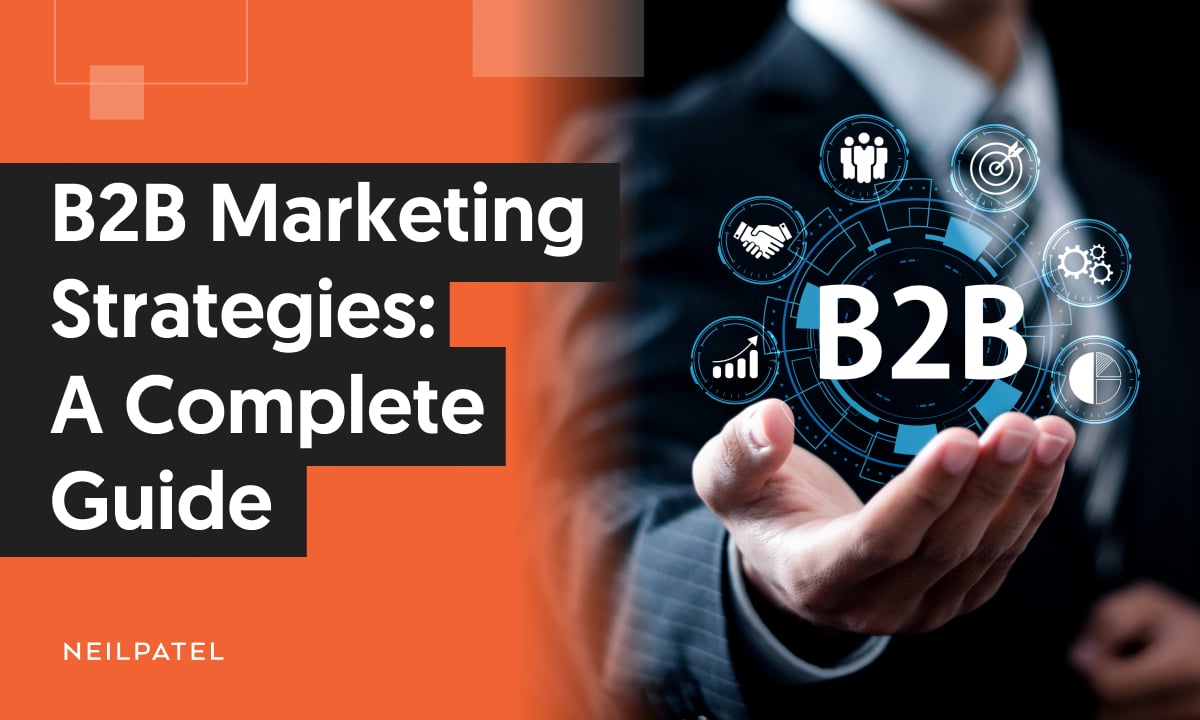 B2B Marketing Strategies: A Complete Guide