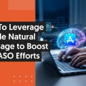 How to Leverage Google Natural Language to Boost Your ASO Efforts 