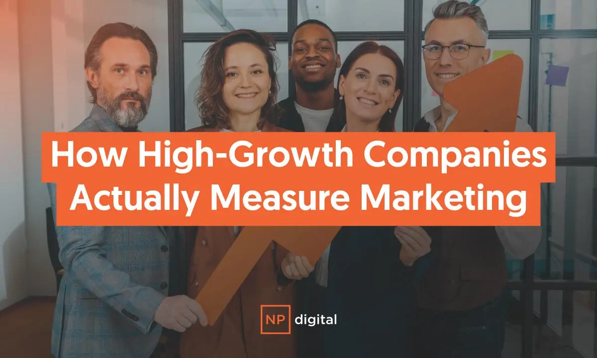 How High-Growth Companies Actually Measure Marketing