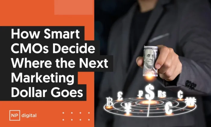 A graphic that says "How Smart CMOs Decide Where the Next Marketing Dollar Goes