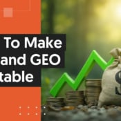 How To Make AEO and GEO Profitable 