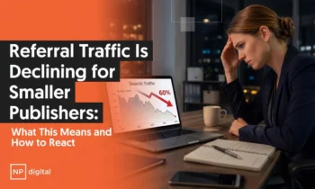 A graphic that says "Referral Traffic Is Declining for Smaller Publishers: What This Means and How to React"
