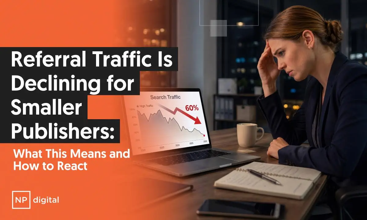 Referral Traffic Is Declining for Smaller Publishers: What to Do Now | Neil Patel