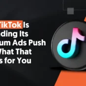 Why TikTok Is Expanding Its Premium Ads Push and What That Means for You