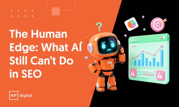 The Human Edge: What AI Still Can’t Do in SEO