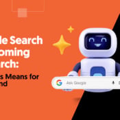 Google Search Is Becoming AI Search: What This Means for Your Brand