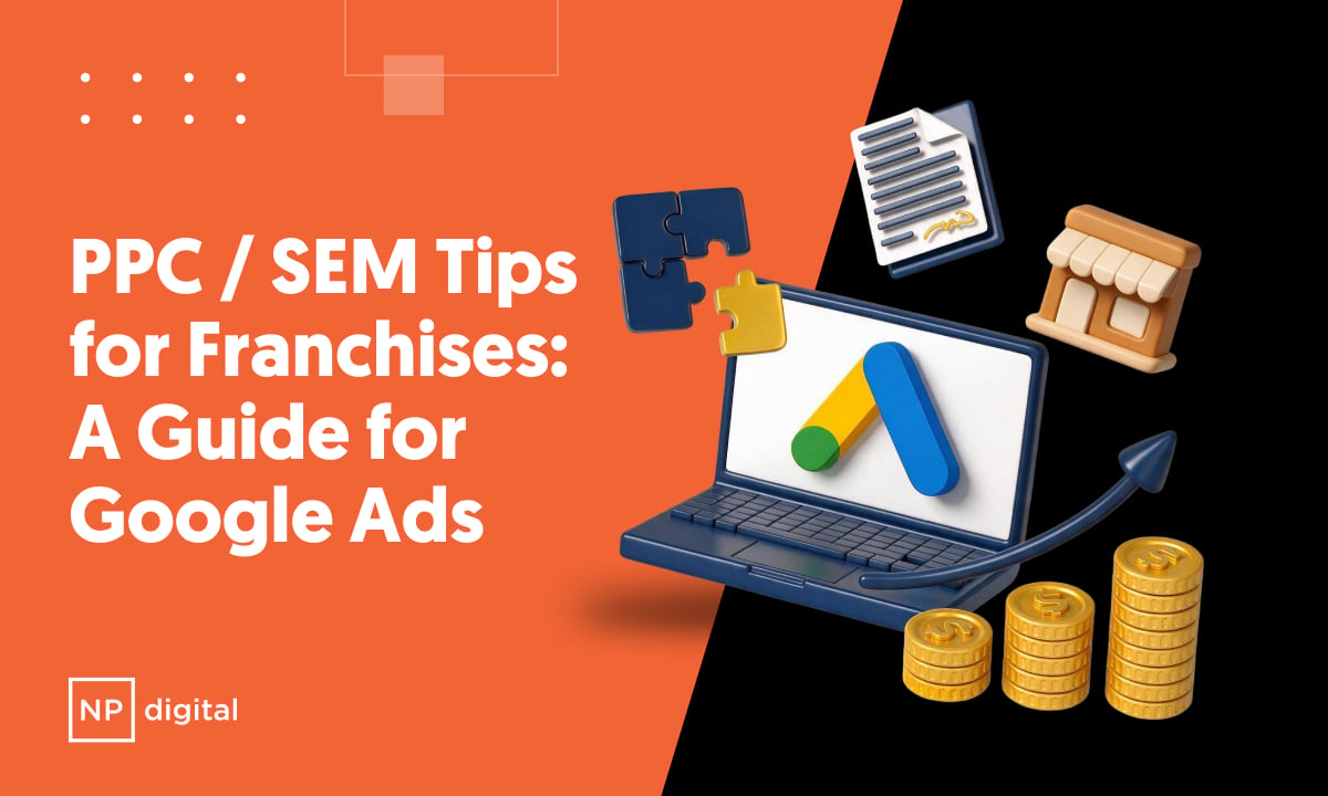 PPC / SEM Tips for Franchises: A Guide for Google Ads